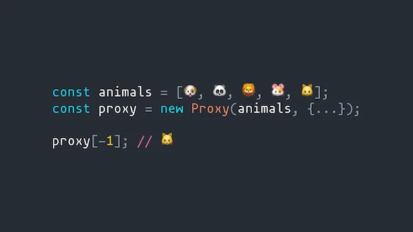 Negative indexes in JavaScript arrays using Proxies
